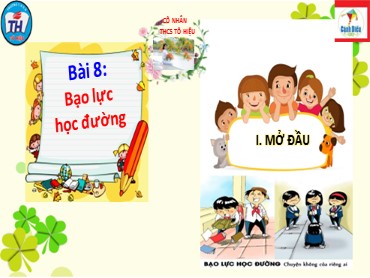 Bài giảng Giáo dục công dân Lớp 7 (Sách Cánh diều) - Bài 8 Bạo lực học đường - Năm học 2022-2023 - Trường THCS Tô Hiệu